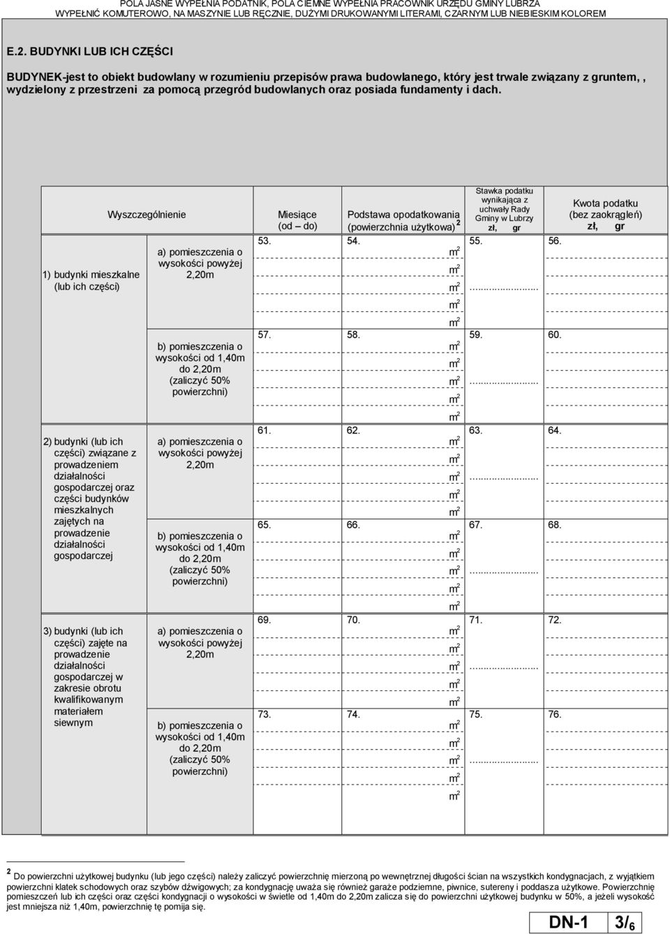 ) budynki (lub ich części) związane z prowadzenie gospodarczej oraz części budynków ieszkalnych zajętych na prowadzenie gospodarczej do 61. 6. 65. 66. 63. 67. 64. 68.