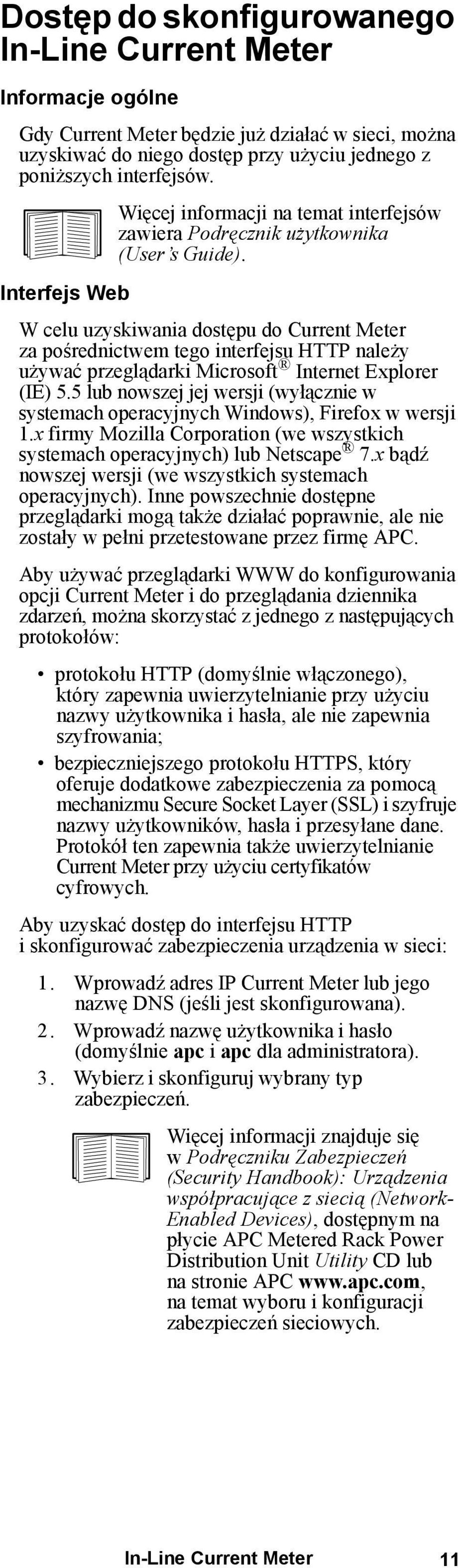 Interfejs Web W celu uzyskiwania dostępu do Current Meter za pośrednictwem tego interfejsu HTTP należy używać przeglądarki Microsoft Internet Explorer (IE) 5.