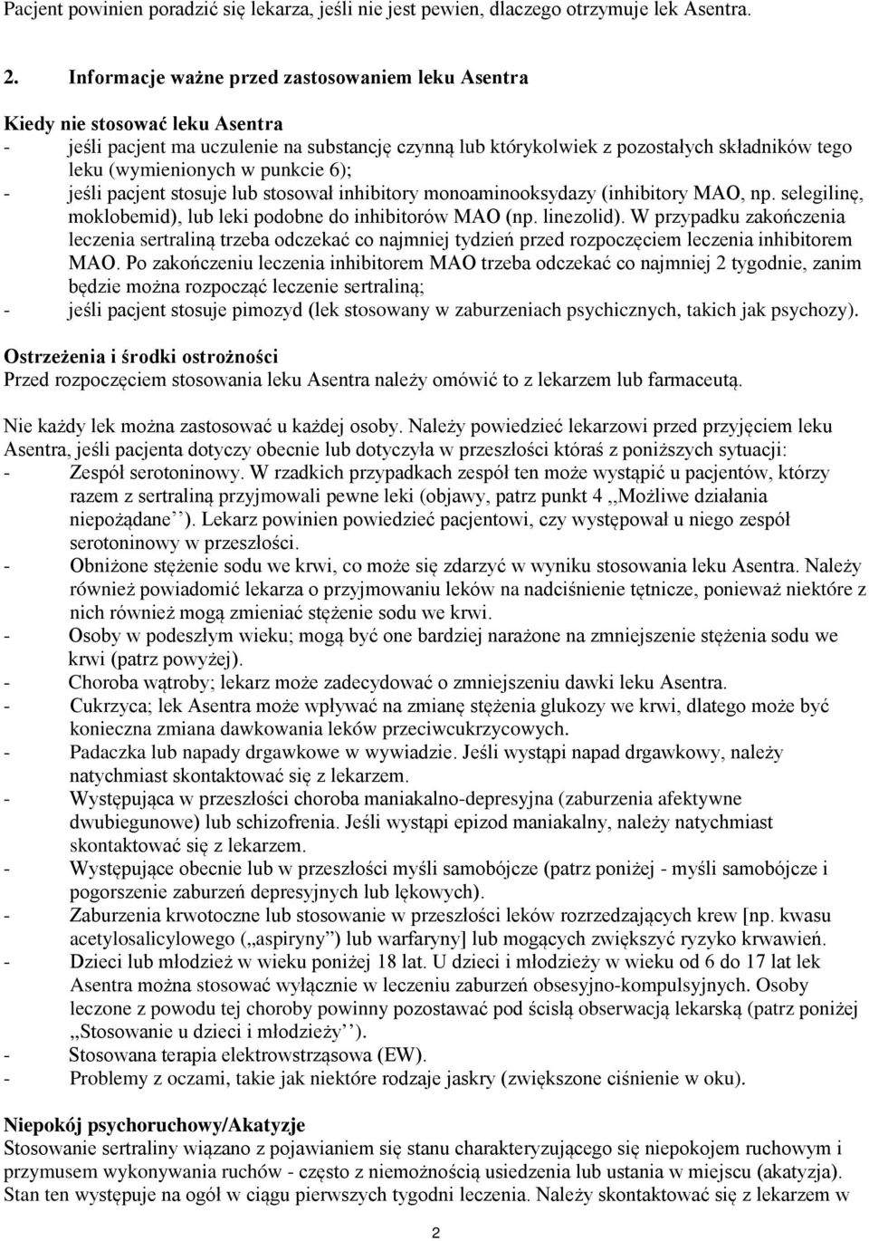 punkcie 6); - jeśli pacjent stosuje lub stosował inhibitory monoaminooksydazy (inhibitory MAO, np. selegilinę, moklobemid), lub leki podobne do inhibitorów MAO (np. linezolid).