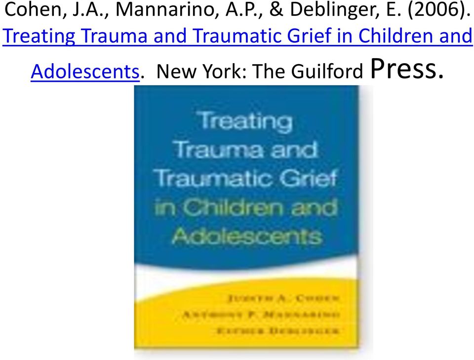 Treating Trauma and Traumatic Grief
