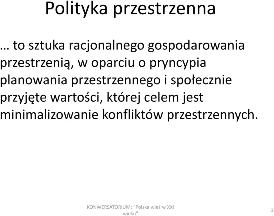 planowania przestrzennego i społecznie przyjęte