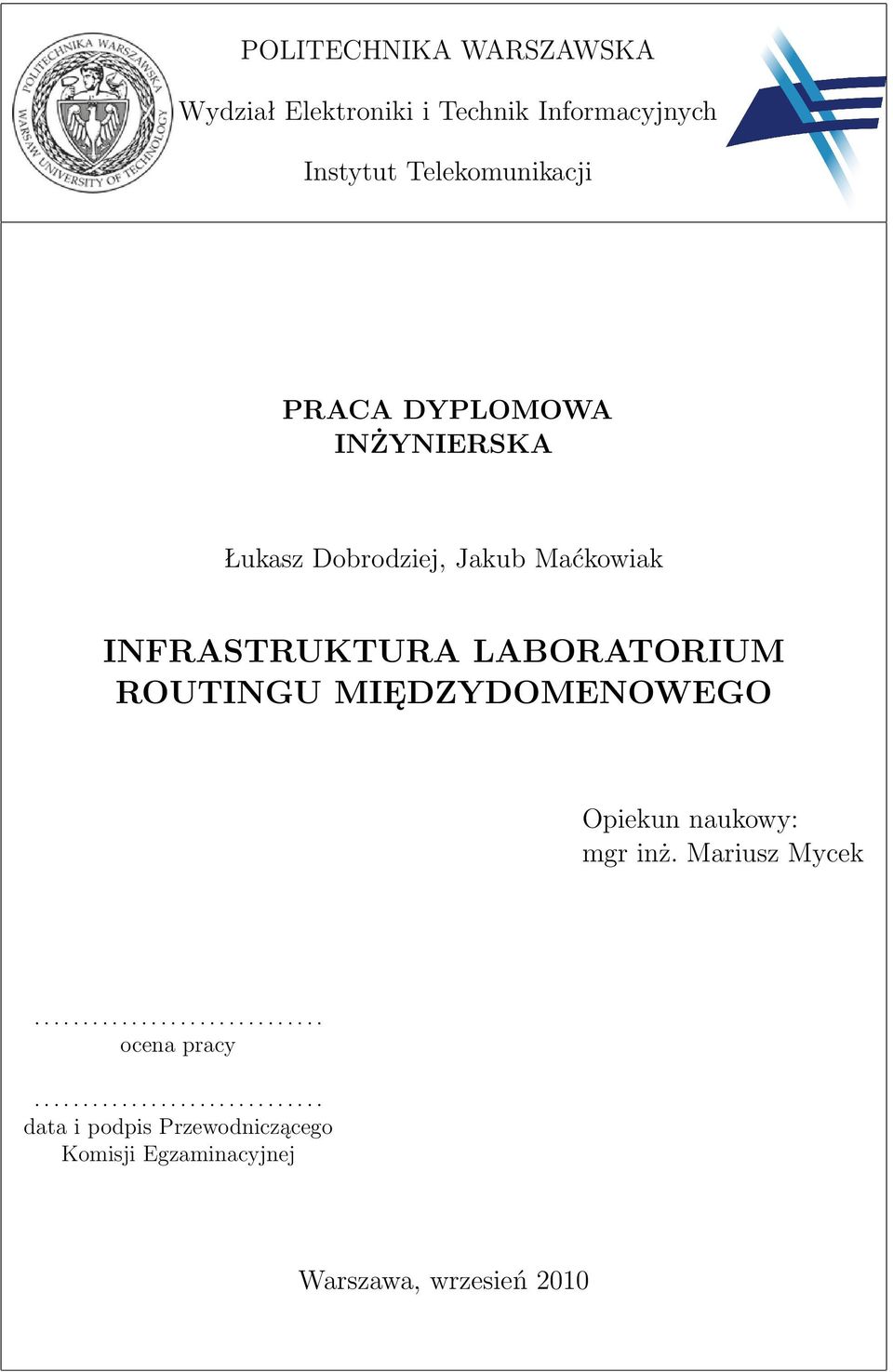 MIĘDZYDOMENOWEGO Opiekun naukowy: mgr inż. Mariusz Mycek.............................. ocena pracy.