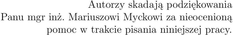 Mariuszowi Myckowi za