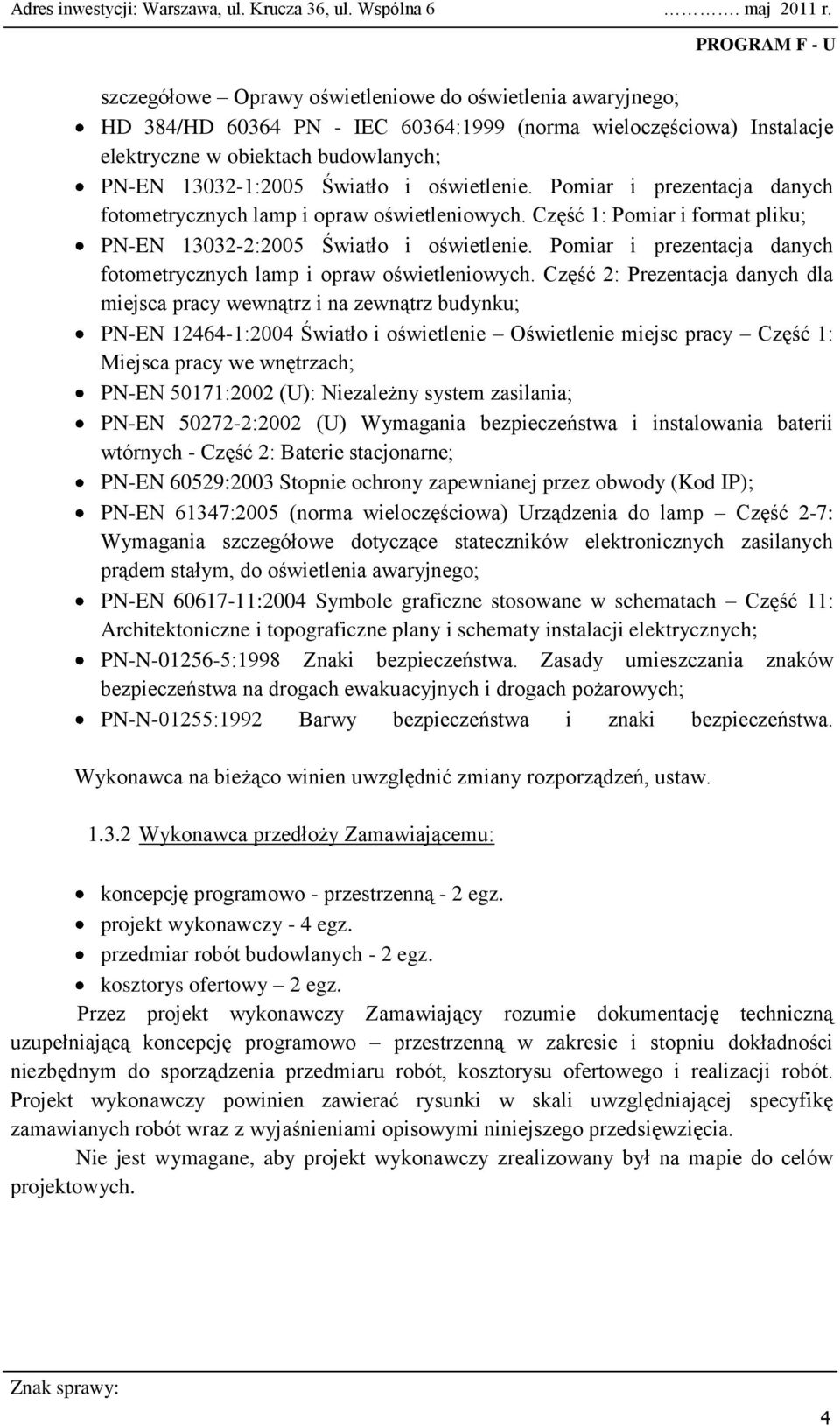 Pomiar i prezentacja danych fotometrycznych lamp i opraw oświetleniowych.