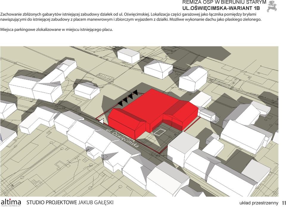 Lokalizacja części garażowej jako łącznika pomiędzy bryłami nawiązującymi do istniejącej zabudowy z placem