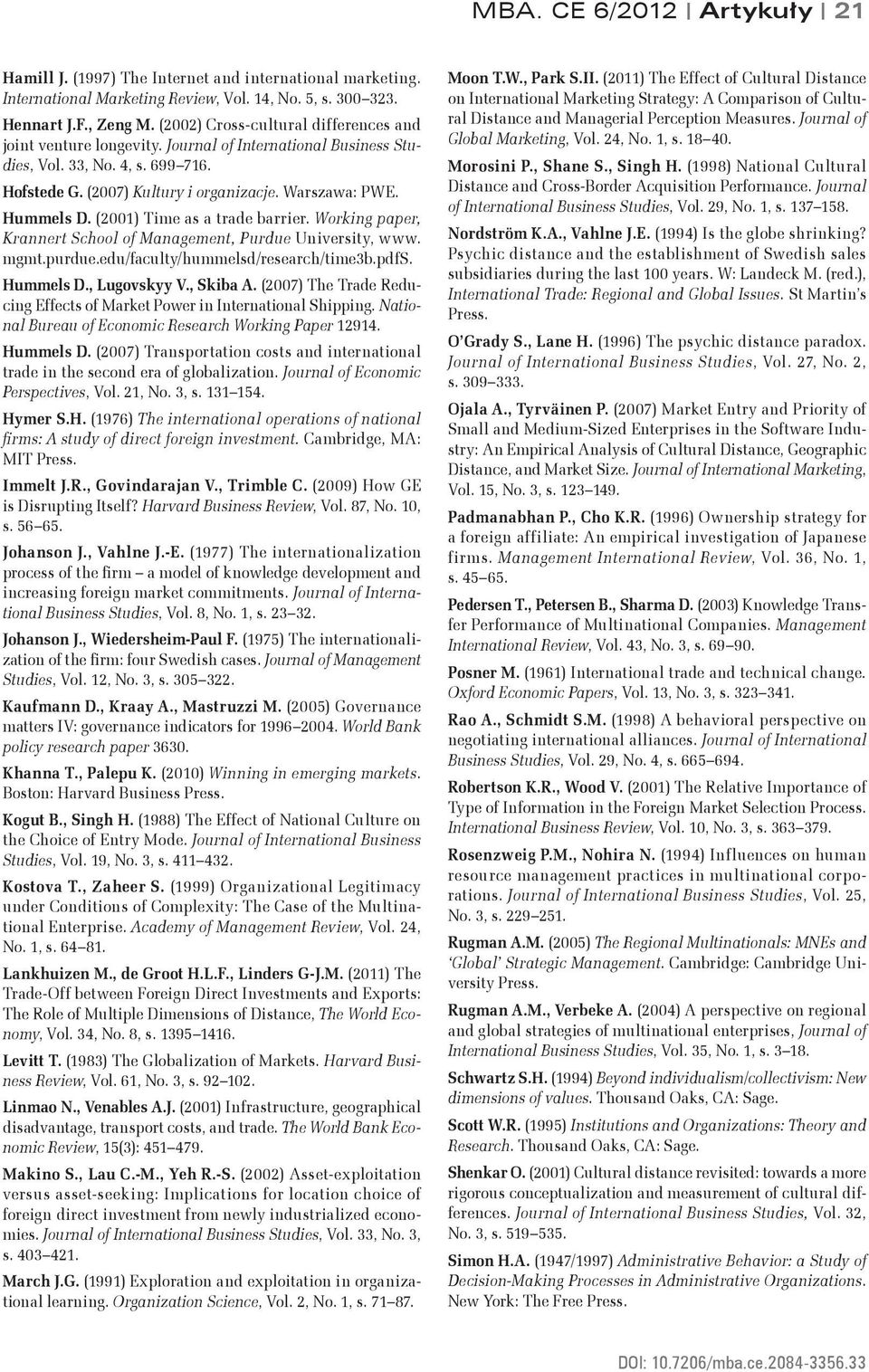 Hummels D. (2001) Time as a trade barrier. Working paper, Krannert School of Management, Purdue University, www. mgmt.purdue.edu/faculty/hummelsd/research/time3b.pdfs. Hummels D., Lugovskyy V.