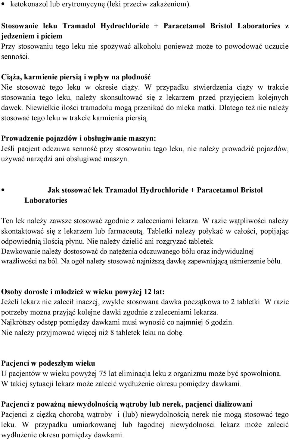 Ciąża, karmienie piersią i wpływ na płodność Nie stosować tego leku w okresie ciąży.