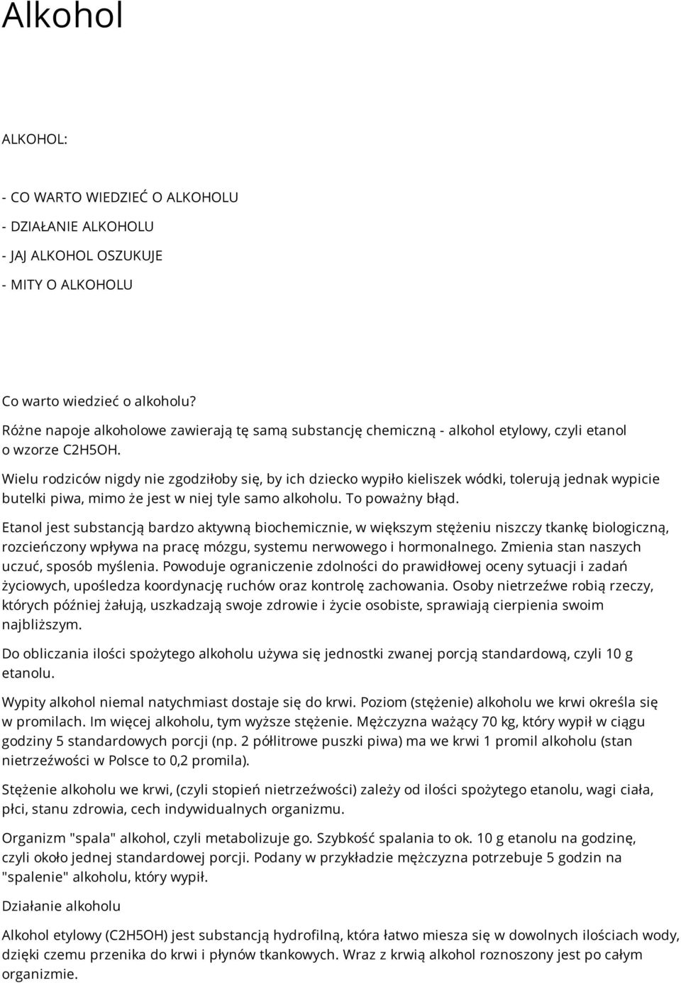 Wielu rodziców nigdy nie zgodziłoby się, by ich dziecko wypiło kieliszek wódki, tolerują jednak wypicie butelki piwa, mimo że jest w niej tyle samo alkoholu. To poważny błąd.