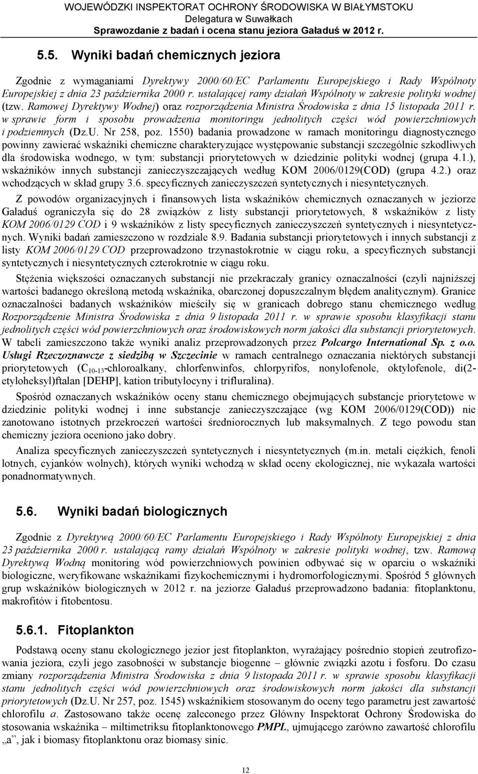 w sprawie form i sposobu prowadzenia monitoringu jednolitych części wód powierzchniowych i podziemnych (Dz.U. Nr 258, poz.