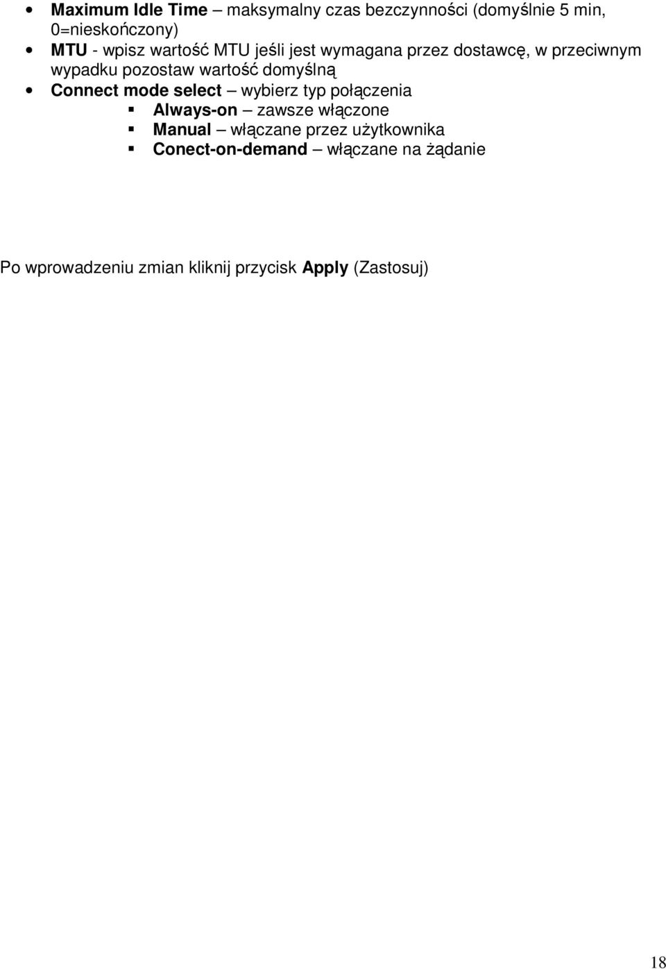 Connect mode select wybierz typ połączenia Always-on zawsze włączone Manual włączane przez