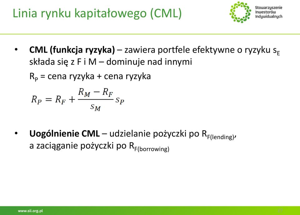 innymi R P = cena ryzyka + cena ryzyka Uogólnienie CML