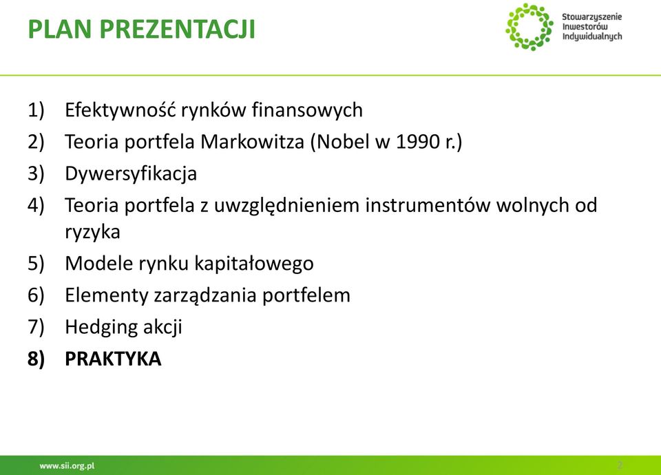 ) 3) Dywersyfikacja 4) Teoria portfela z uwzględnieniem instrumentów