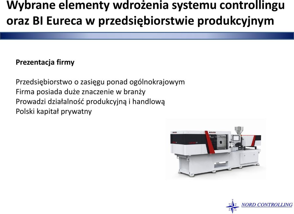 o zasięgu ponad ogólnokrajowym Firma posiada duże znaczenie w