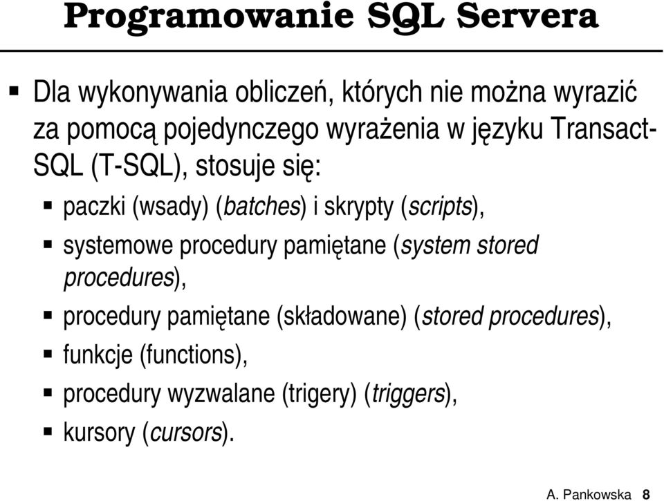 systemowe procedury pamiętane (system stored procedures), procedury pamiętane (składowane) (stored