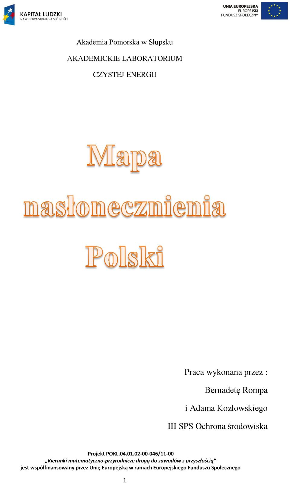 wykonana przez : Bernadetę Rompa i
