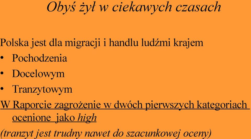 Raporcie zagrożenie w dwóch pierwszych kategoriach