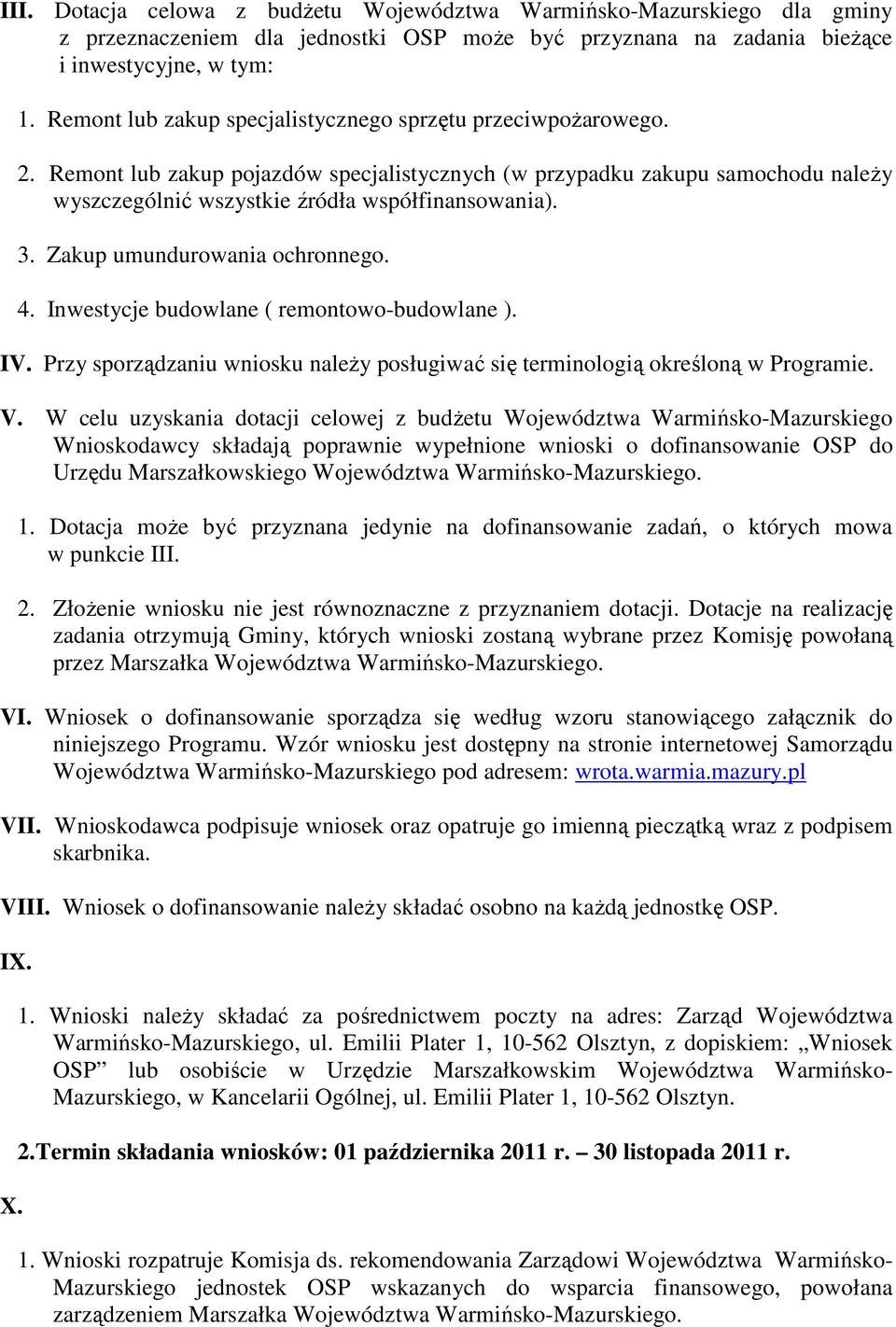 Zakup umundurowania ochronnego. 4. Inwestycje budowlane ( remontowo-budowlane ). IV. Przy sporządzaniu wniosku naleŝy posługiwać się terminologią określoną w Programie. V.