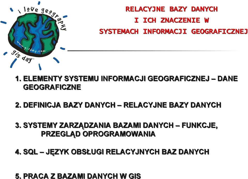 DEFINICJA BAZY DANYCH RELACYJNE BAZY DANYCH 3.