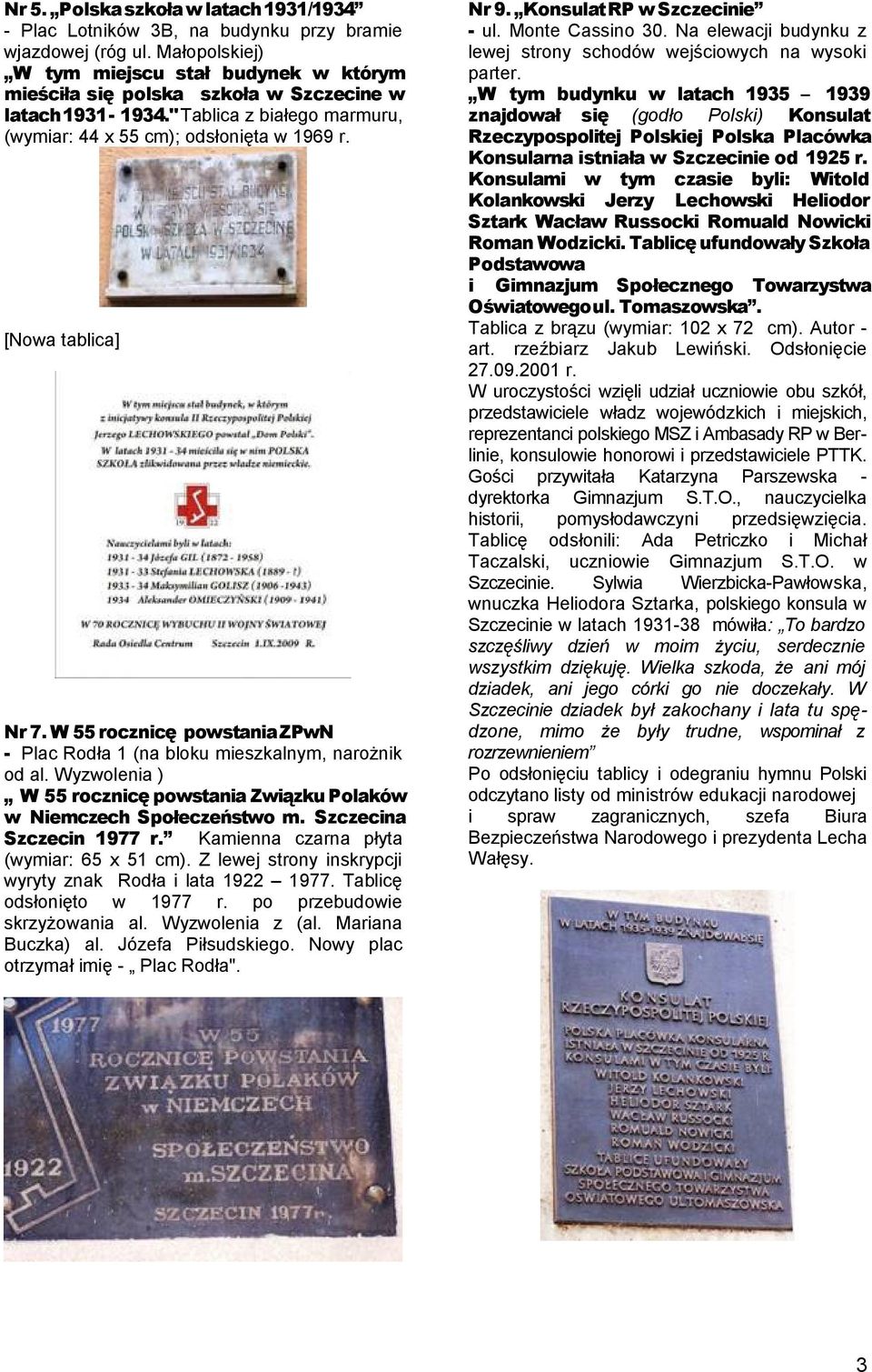 W 55 rocznicę powstania ZPwN - Plac Rodła 1 (na bloku mieszkalnym, narożnik od al. Wyzwolenia ) W 55 rocznicę powstania Związku Polaków w Niemczech Społeczeństwo m. Szczecina Szczecin 1977 r.