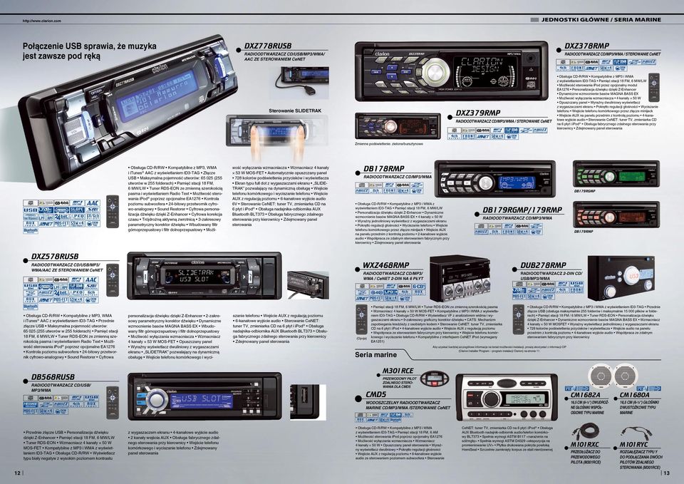 SLIDETRAK DXZ379RMP RADIOODTWARZACZ CD/MP3/WMA / STEROWANIE CeNET Obsługa CD-R/RW Kompatybilne z MP3 i WMA z wyświetlaniem ID3-TAG Pamięć stacji 18 FM, 6 MW/LW Możliwość sterowania ipod przez