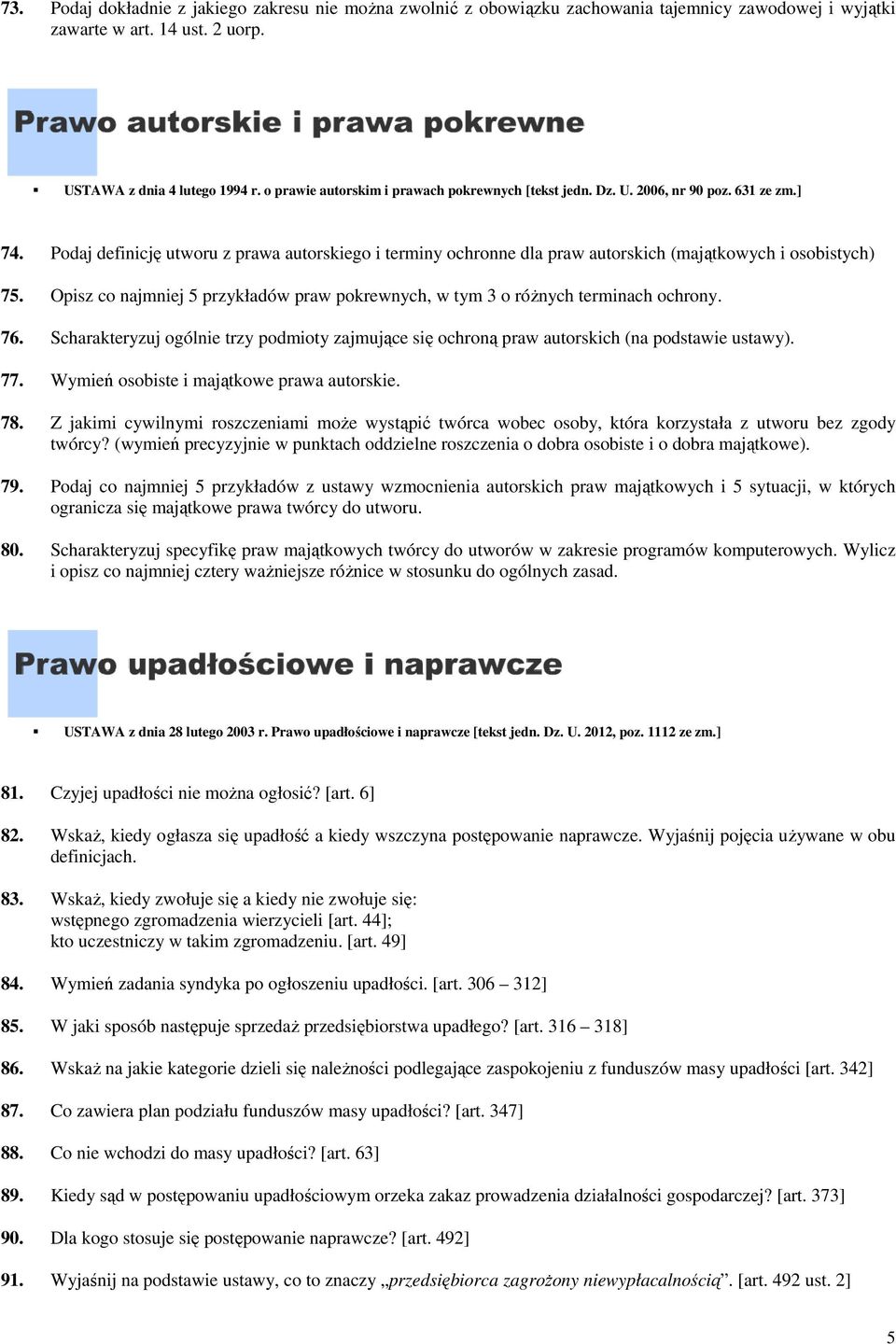 Podaj definicję utworu z prawa autorskiego i terminy ochronne dla praw autorskich (majątkowych i osobistych) 75. Opisz co najmniej 5 przykładów praw pokrewnych, w tym 3 o różnych terminach ochrony.