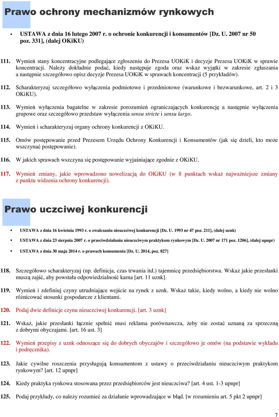 Należy dokładnie podać, kiedy następuje zgoda oraz wskaż ż wyjątki w zakresie zgłaszania a następnie szczegółowo opisz decyzje Prezesa UOKiK w sprawach koncentracji (5 przykładów). 112.