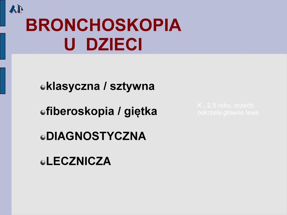 K., 2,5 roku, orzech oskrzele