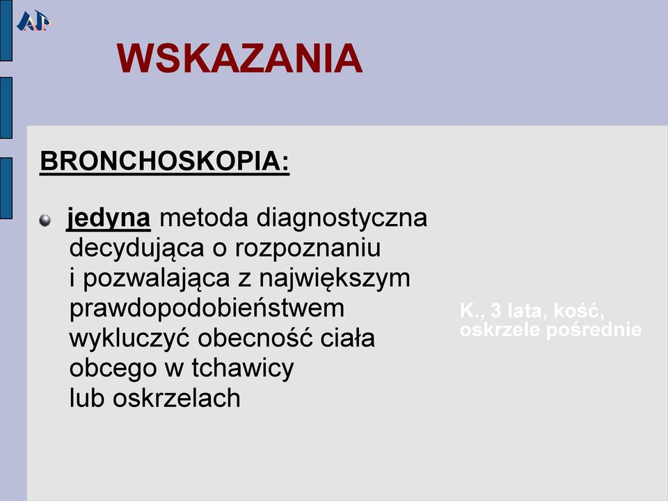 prawdopodobieństwem wykluczyć obecność ciała obcego w