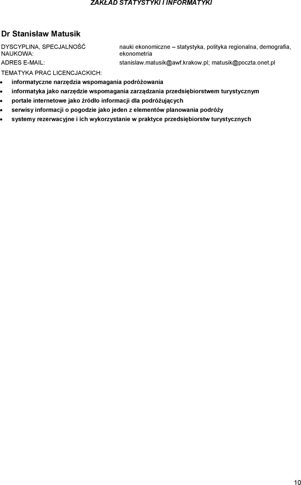 pl informatyka jako narzędzie wspomagania zarządzania przedsiębiorstwem turystycznym portale internetowe jako źródło informacji dla