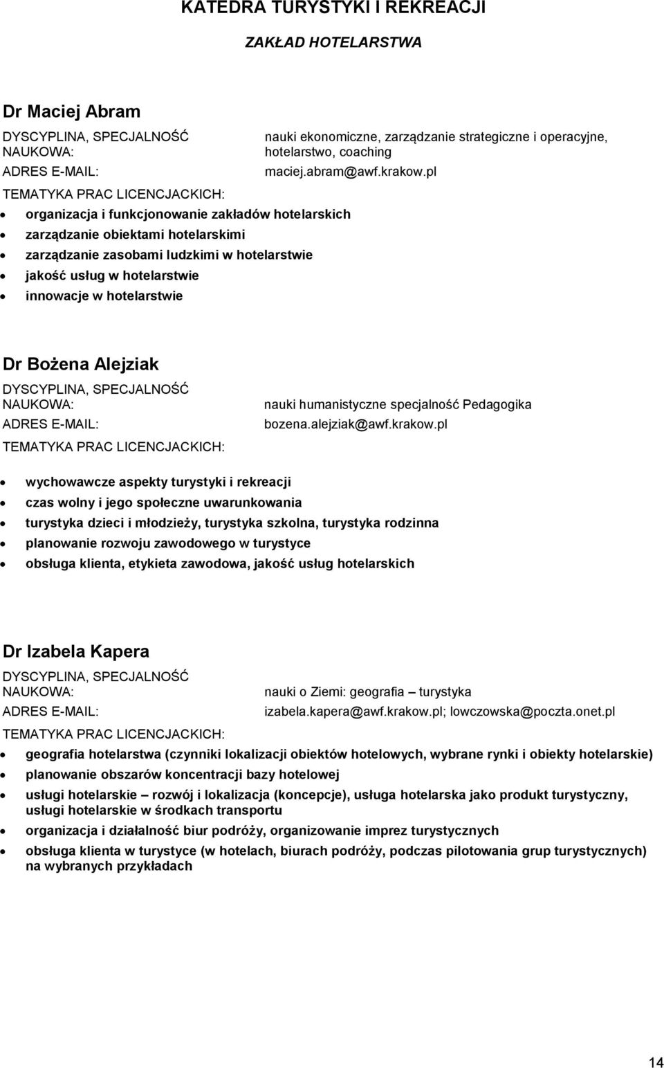 Alejziak nauki humanistyczne specjalność Pedagogika bozena.alejziak@awf.krakow.