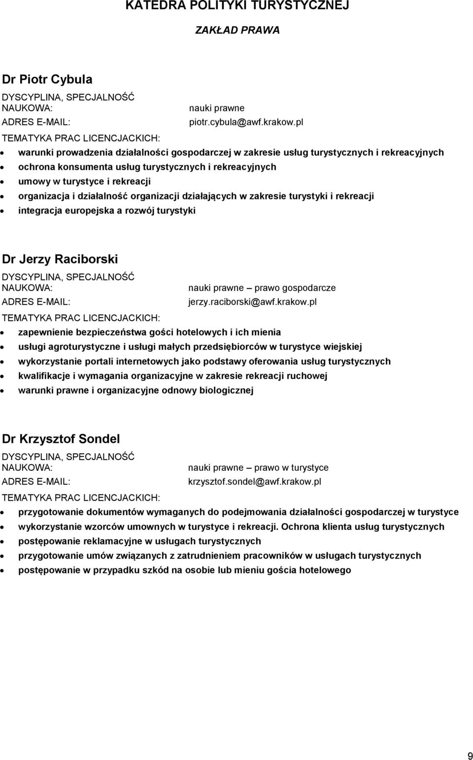 działalność organizacji działających w zakresie turystyki i rekreacji integracja europejska a rozwój turystyki Dr Jerzy Raciborski nauki prawne prawo gospodarcze jerzy.raciborski@awf.krakow.