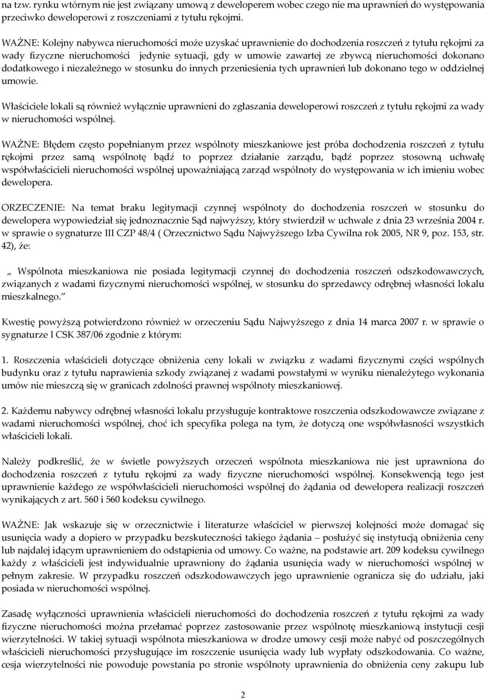 dokonano dodatkowego i niezależnego w stosunku do innych przeniesienia tych uprawnień lub dokonano tego w oddzielnej umowie.