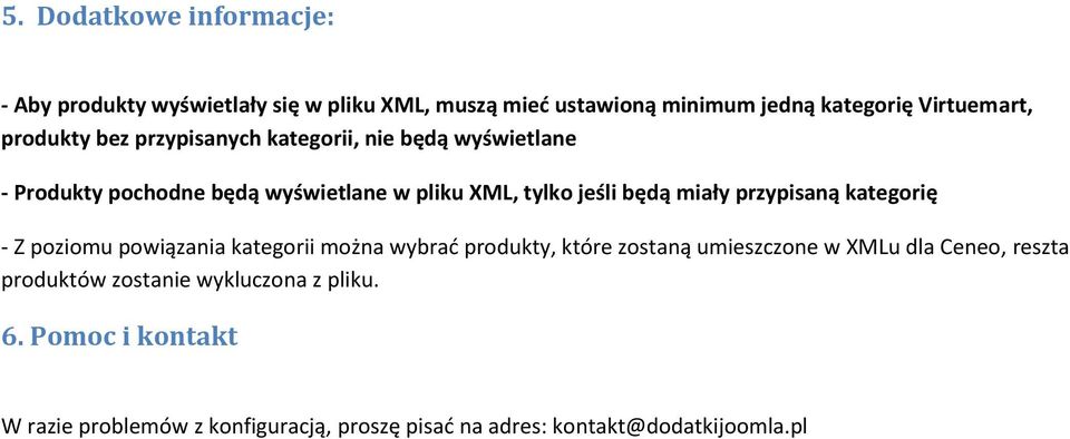 przypisaną kategorię - Z poziomu powiązania kategorii można wybrad produkty, które zostaną umieszczone w XMLu dla Ceneo, reszta