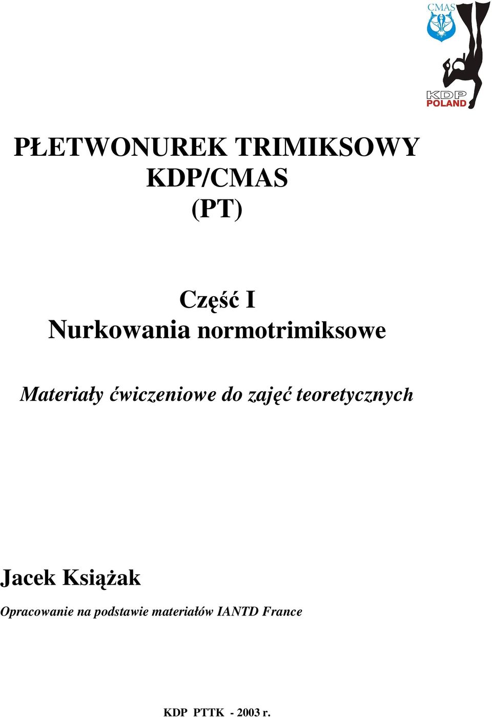 do zajęć teoretycznych Jacek Książak Opracowanie