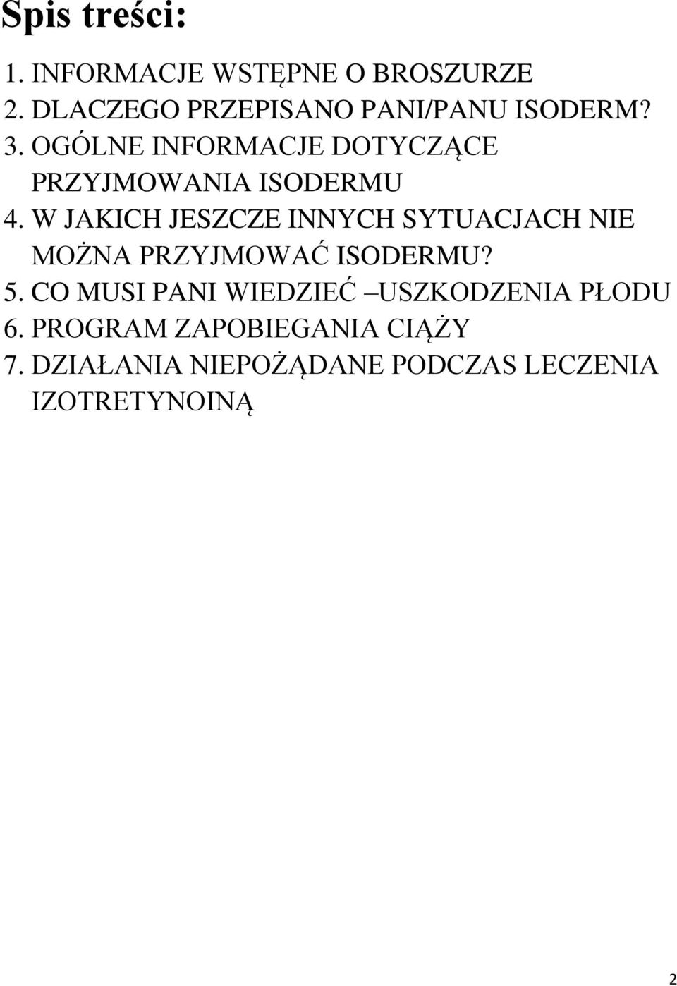 OGÓLNE INFORMACJE DOTYCZĄCE PRZYJMOWANIA ISODERMU 4.