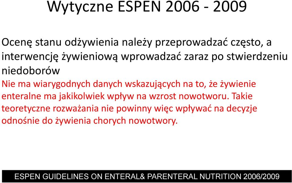 enteralne ma jakikolwiek wpływ na wzrost nowotworu.