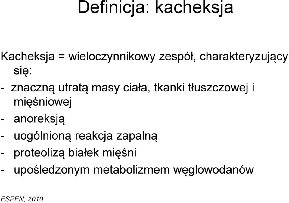 tłuszczowej i mięśniowej - anoreksją - uogólnioną reakcja