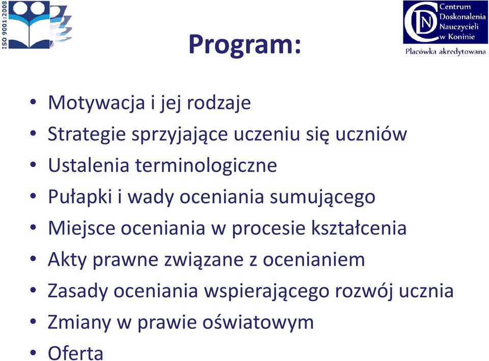Miejsce oceniania w procesie kształcenia Akty prawne związane z