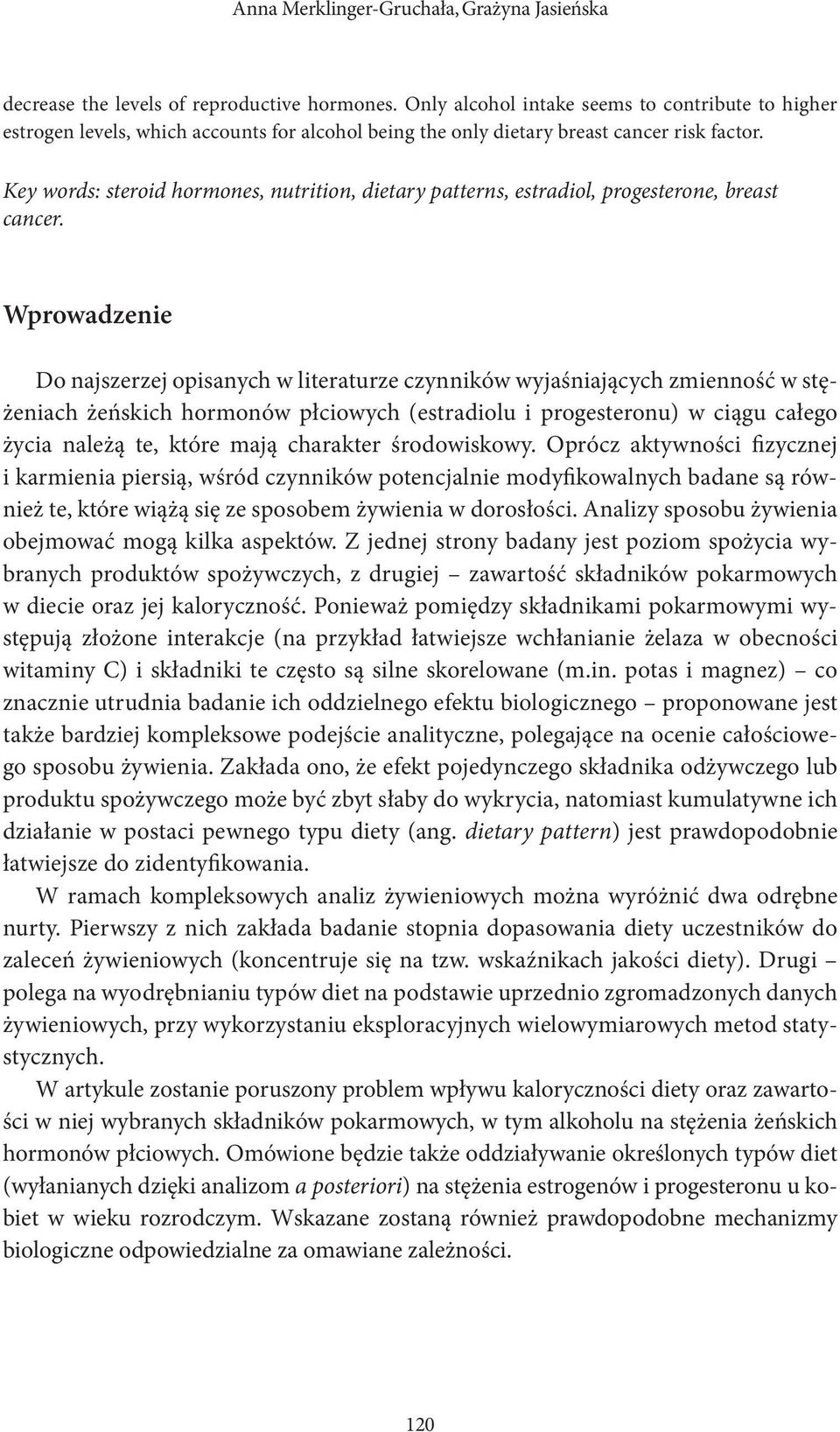 Key words: steroid hormones, nutrition, dietary patterns, estradiol, progesterone, breast cancer.