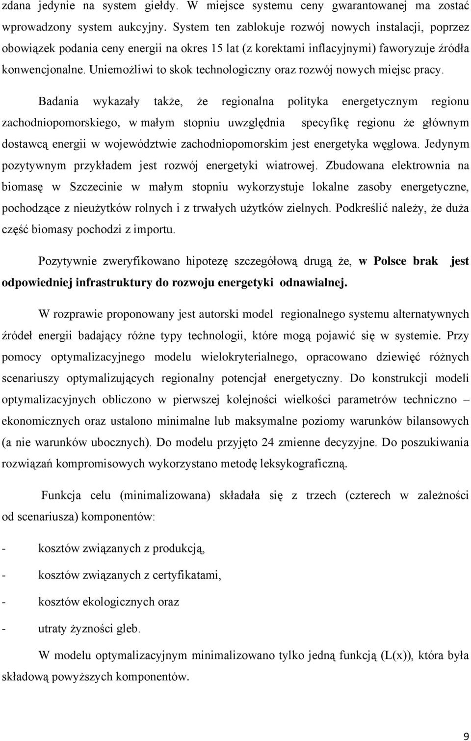 Uniemożliwi to skok technologiczny oraz rozwój nowych miejsc pracy.