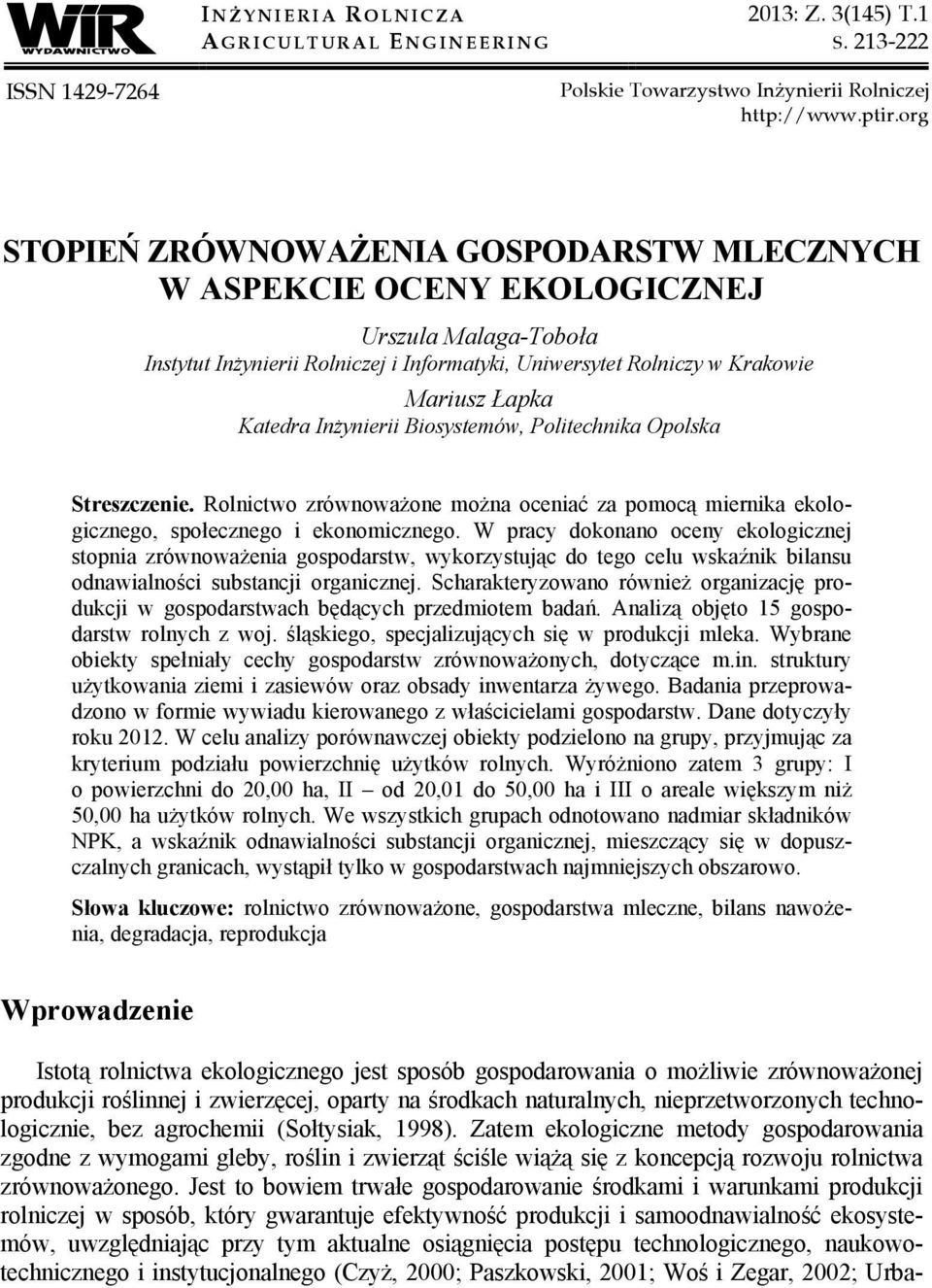Inżynierii Biosystemów, Politechnika Opolska Streszczenie. Rolnictwo zrównoważone można oceniać za pomocą miernika ekologicznego, społecznego i ekonomicznego.