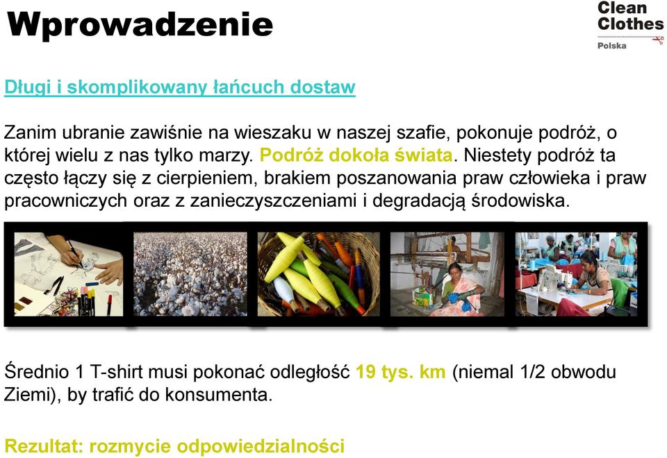 Niestety podróż ta często łączy się z cierpieniem, brakiem poszanowania praw człowieka i praw pracowniczych oraz z