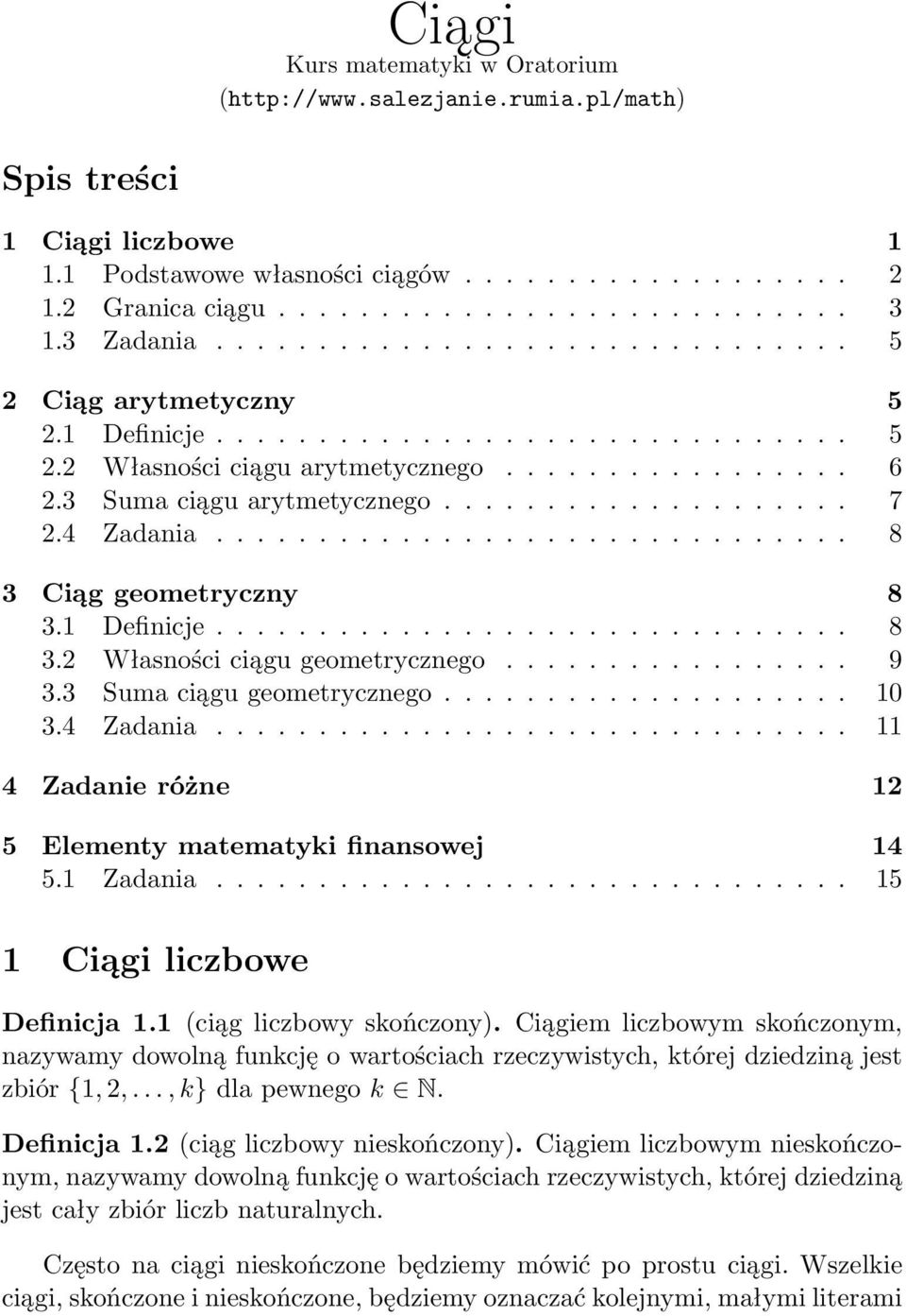 ................... 7 2.4 Zadania............................... 8 3 Ciąg geometryczny 8 3.1 Definicje............................... 8 3.2 Własności ciągu geometrycznego................. 9 3.