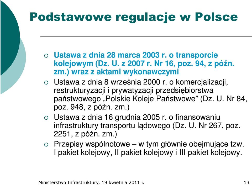 o komercjalizacji, restrukturyzacji i prywatyzacji przedsiębiorstwa państwowego Polskie Koleje Państwowe (Dz. U. Nr 84, poz. 948, z późn. zm.