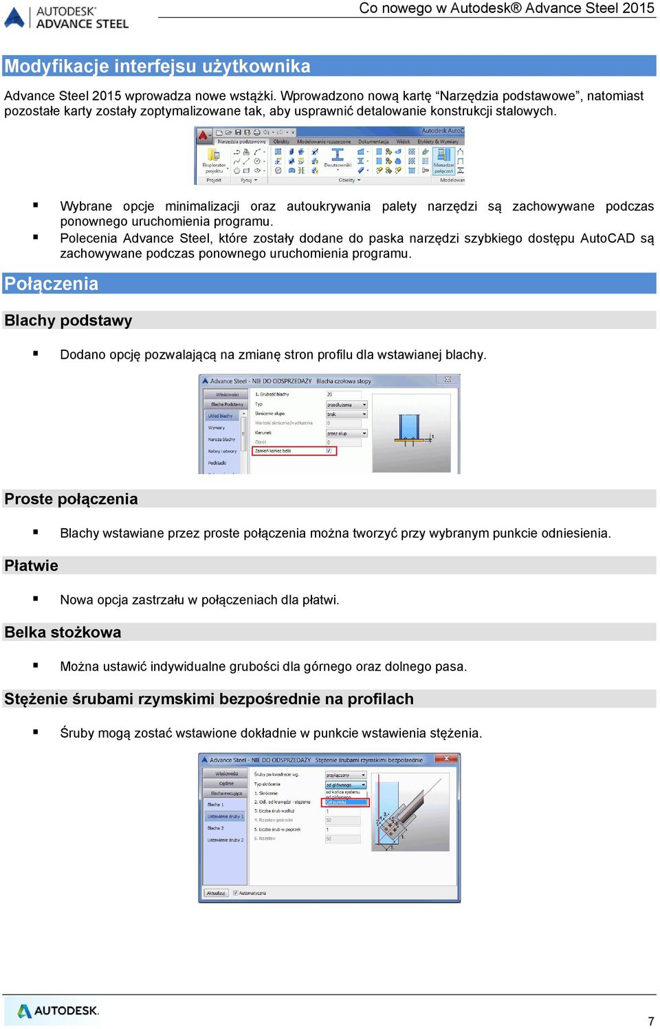 Wybrane opcje minimalizacji oraz autoukrywania palety narzędzi są zachowywane podczas ponownego uruchomienia programu.