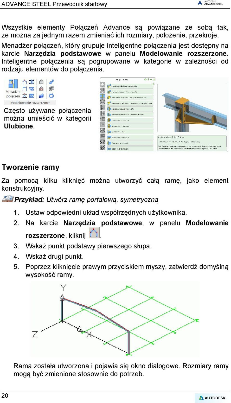 Inteligentne połączenia są pogrupowane w kategorie w zależności od rodzaju elementów do połączenia. Często używane połączenia można umieścić w kategorii Ulubione.