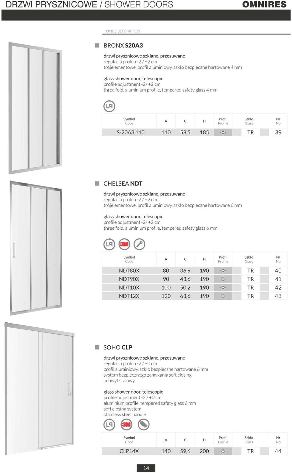 _, - CHELSEA NOT drzwi prysznicowe szklane, przesuwane regulacja profilu -2 l +2 cm trój elementowe, profil aluminiowy, sz kł o bezpieczne hartowane 6 mm glass shower door, telescopic pro fi Ie