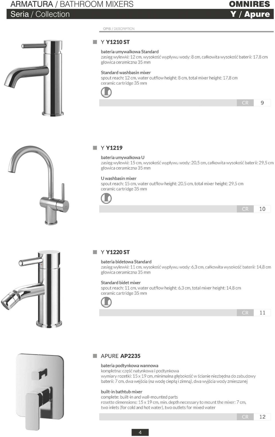 15 cm, wysokość wypływu wody: 20,5 cm, ca łko wi ta wysokość baterii: 29,5 cm głow ica ceramiczna 35 mm U washbasin mixer s po ut re ach: 15 cm, water outflow height: 20,5 cm, t ot al mi xer height: