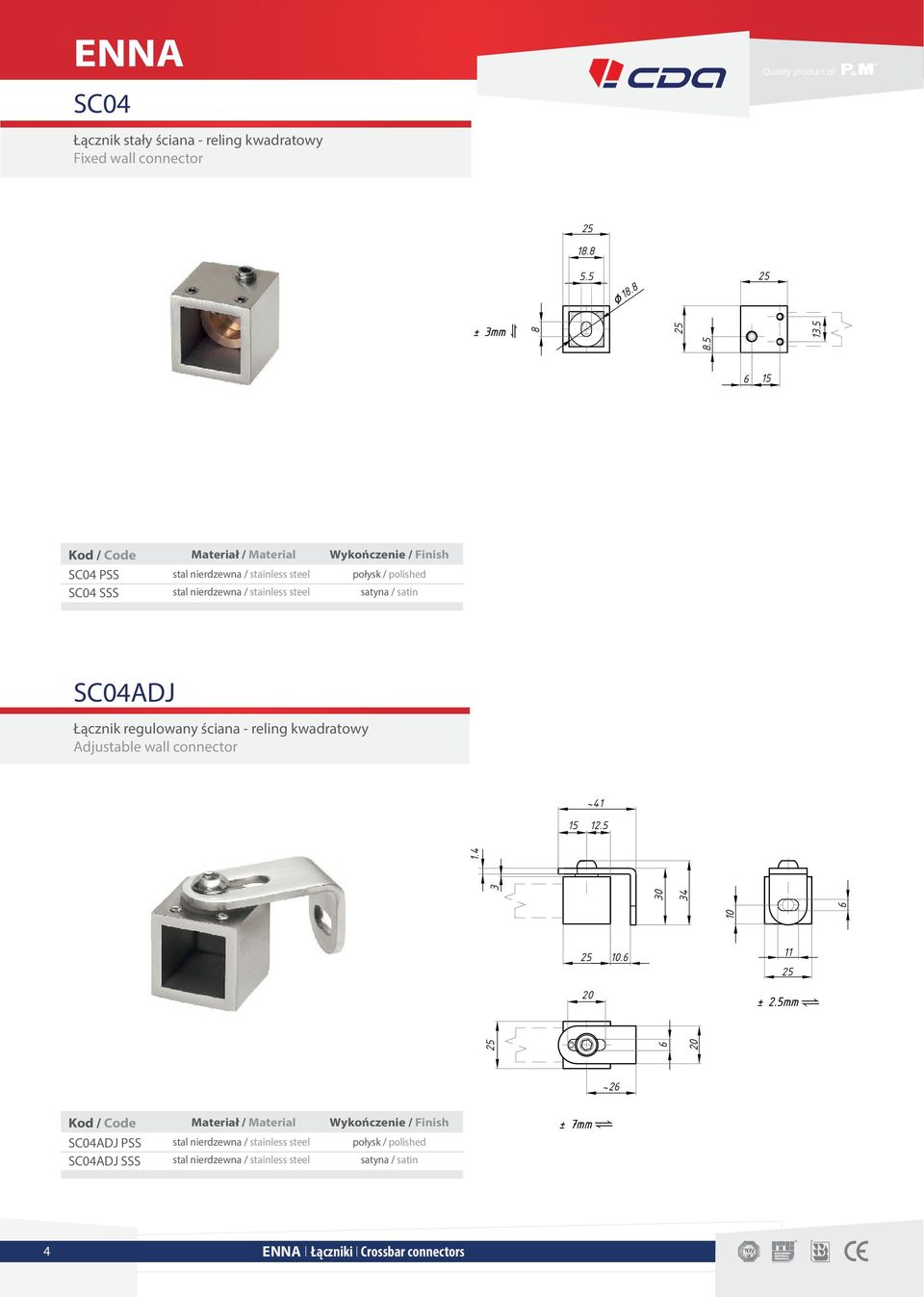 satyna / satin SC04ADJ INFORMACJA Łącznik regulowany ściana - reling kwadratowy Adjustable wall connector ~41 15 12.5 10 6 3 30 34 1.4 10.