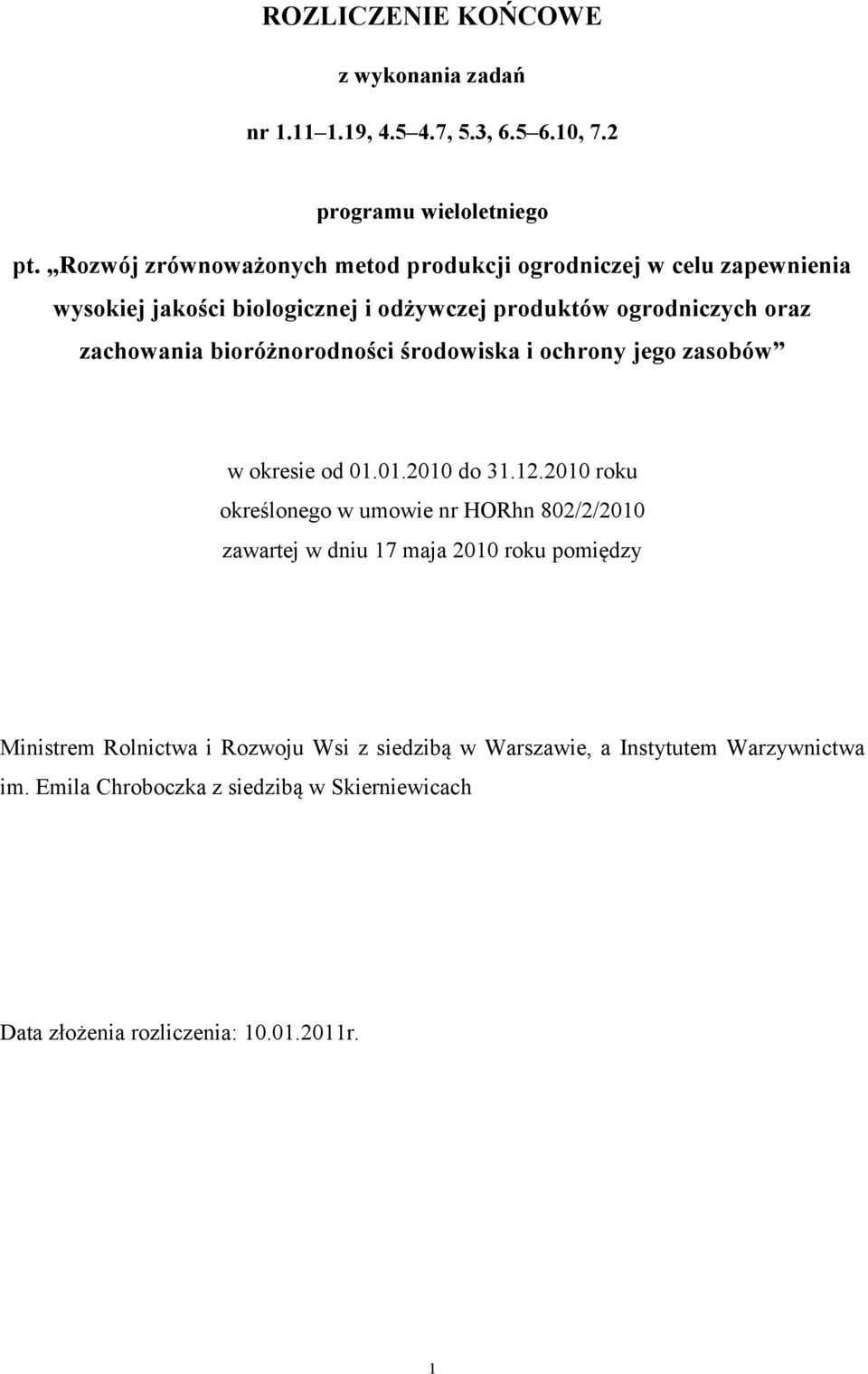 bioróżnorodności środowiska i ochrony jego zasobów w okresie od 01.01.2010 do 31.12.
